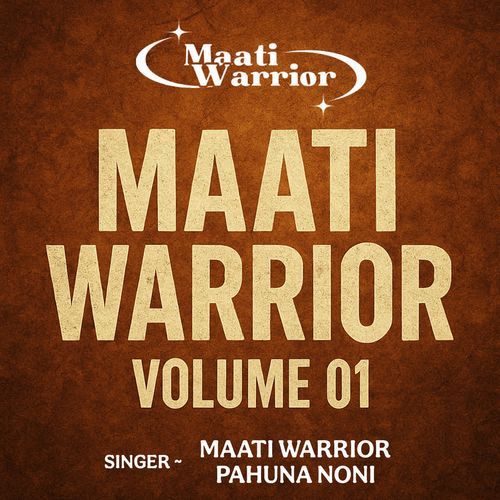 Maati Warrior Volume 01 Pahuna Noni MP3 Download